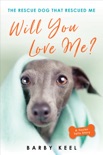Will You Love Me? book summary, reviews and download