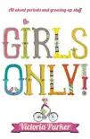 Girls Only! All About Periods and Growing-Up Stuff e-book