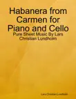 Habanera from Carmen for Piano and Cello - Pure Sheet Music By Lars Christian Lundholm synopsis, comments