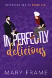 Imperfectly Delicious synopsis, comments