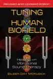 Tuning the Human Biofield synopsis, comments