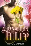 A Dandelion for Tulip synopsis, comments