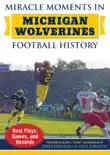 Miracle Moments in Michigan Wolverines Football History synopsis, comments