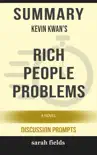 Summary of Rich People Problems (Crazy Rich Asians Trilogy) by Kevin Kwan (Discussion Prompts) sinopsis y comentarios