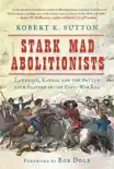 Stark Mad Abolitionists synopsis, comments