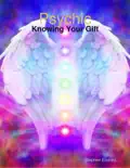 Psychic: Knowing Your Gift e-book