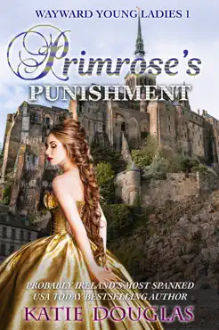 primrose's punishment: wayward young ladies 1 book cover image