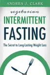Vegetarian Intermittent Fasting synopsis, comments