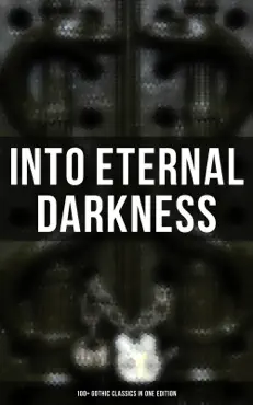 into eternal darkness: 100+ gothic classics in one edition book cover image