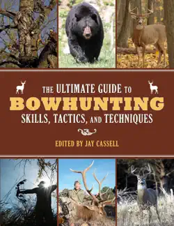 the ultimate guide to bowhunting skills, tactics, and techniques book cover image