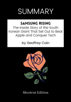 summary - samsung rising: the inside story of the south korean giant that set out to beat apple and conquer tech by geoffrey cain book cover image