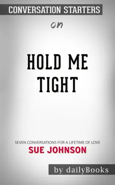 hold me tight: seven conversations for a lifetime of love by dr. sue johnson and sandra burr: conversation starters book cover image