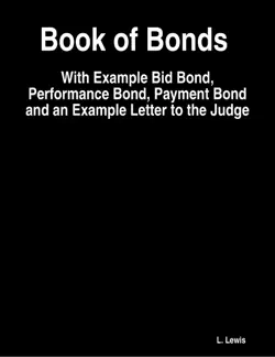 book of bonds - with example bid bond, performance bond, payment bond and an example letter to the judge book cover image