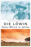 Die Löwin. Tania Blixen in Afrika sinopsis y comentarios