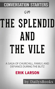 the splendid and the vile: a saga of churchill, family, and defiance during the blitz by erik larson: conversation starters book cover image