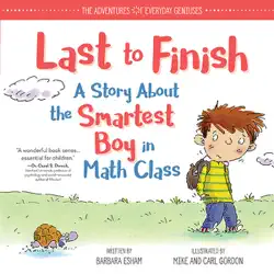 last to finish, a story about the smartest boy in math class book cover image