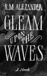 Gleam Upon the Waves synopsis, comments