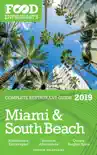 Miami & South Beach: 2019 - The Food Enthusiast’s Complete Restaurant Guide sinopsis y comentarios