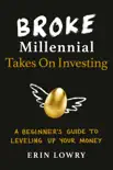 Broke Millennial Takes On Investing book summary, reviews and download