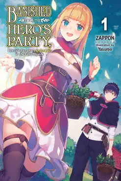 banished from the hero's party, i decided to live a quiet life in the countryside, vol. 1 (light novel) book cover image
