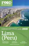 Lima (Peru) - 2019 - The Food Enthusiast’s Complete Restaurant Guide sinopsis y comentarios