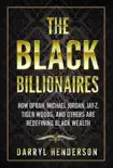 The Black Billionaires: How Oprah, Michael Jordan, Jay-Z, Tiger Woods, and Others Are Redefining Black Wealth sinopsis y comentarios