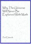Why The Universe Will Never Be Explained With Math sinopsis y comentarios
