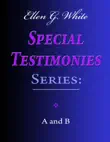 Ellen G. White Special Testimonies Series: A and B sinopsis y comentarios