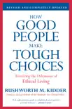 How Good People Make Tough Choices Rev Ed synopsis, comments
