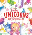 The Twelve Unicorns of Christmas synopsis, comments