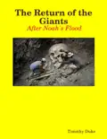 The Return of the Giants: After Noah's Flood book summary, reviews and download