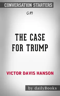 the case for trump by victor davis hanson: conversation starters book cover image