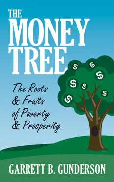 the money tree: the roots & fruits of poverty & prosperity book cover image
