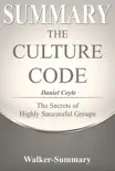 The Culture Code Summary by Daniel Coyle synopsis, comments