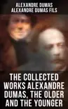 The Collected Works Alexandre Dumas, The Older and The Younger synopsis, comments