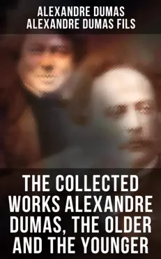 the collected works alexandre dumas, the older and the younger book cover image