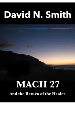 mach 27 and the return of the healer book cover image