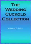 The Wedding Cuckold Collection synopsis, comments