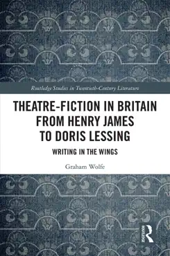 theatre-fiction in britain from henry james to doris lessing book cover image