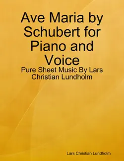 ave maria by schubert for piano and voice - pure sheet music by lars christian lundholm book cover image