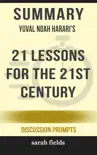 Summary of 21 Lessons for the 21st Century by Yuval Noah Harari (Discussion Prompts) sinopsis y comentarios