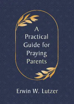 a practical guide for praying parents book cover image