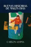 Buenas Historias de Malos Días book summary, reviews and download