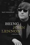 Being John Lennon synopsis, comments
