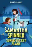 Samantha Spinner and the Super-Secret Plans synopsis, comments
