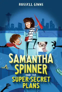 samantha spinner and the super-secret plans imagen de la portada del libro