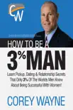 How to Be a 3% Man, Winning the Heart of the Woman of Your Dreams book summary, reviews and download