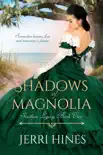 Shadows of Magnolia synopsis, comments