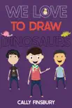We Love to Draw Dinosaurs synopsis, comments