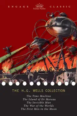 the h. g. wells collection: 5 novels (the time machine, the island of dr. moreau, the invisible man, the war of the worlds, and the first men in the moon) book cover image